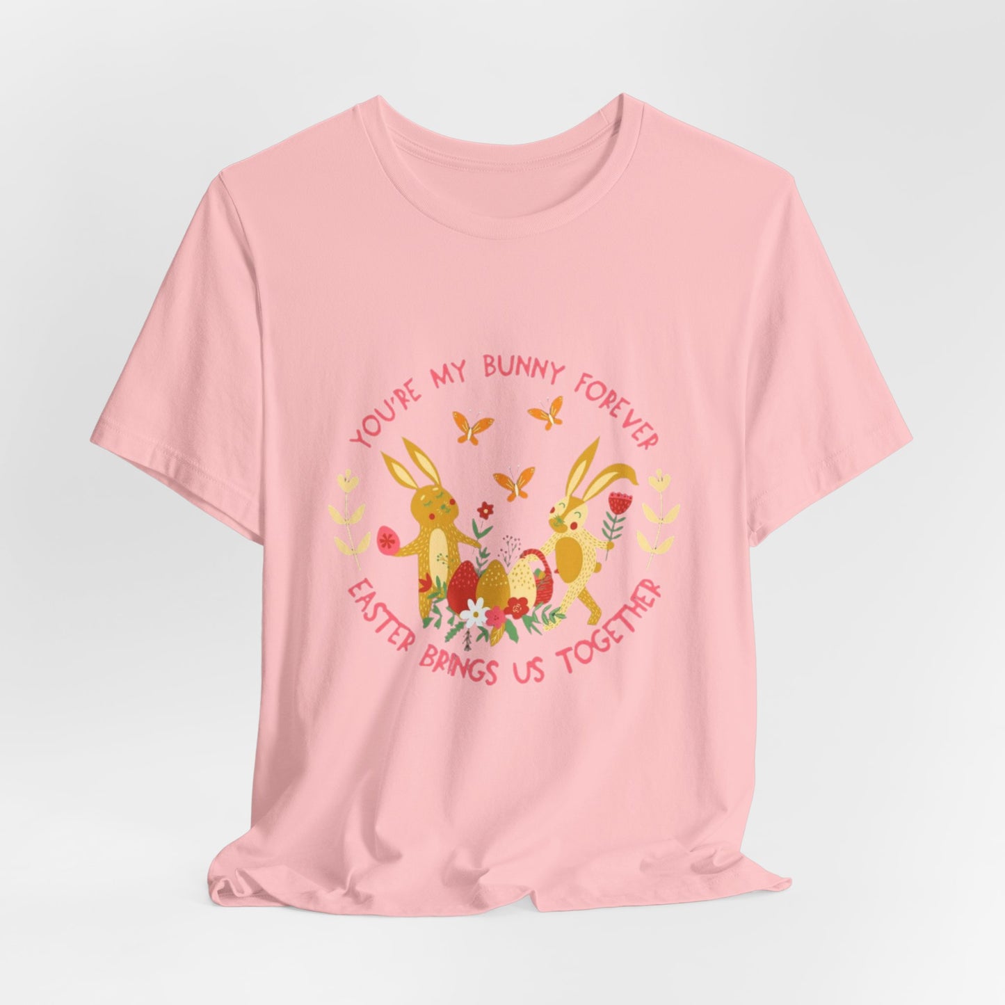 Easter Bunny T-Shirt – "You're My Bunny Forever" Cute Spring Tee