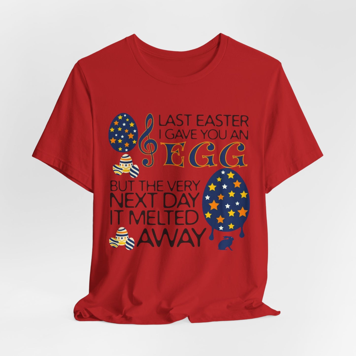 Easter Chocolate Egg Song T‑Shirt — "Last Easter I Gave You an Egg" Casual Tee