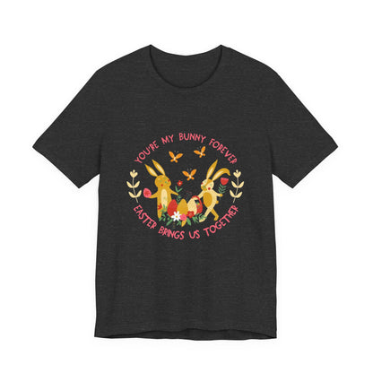 Easter Bunny T-Shirt – "You're My Bunny Forever" Cute Spring Tee