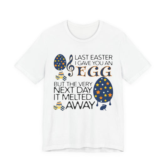 Easter Chocolate Egg Song T‑Shirt — "Last Easter I Gave You an Egg" Casual Tee