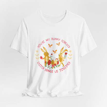 Easter Bunny T-Shirt – "You're My Bunny Forever" Cute Spring Tee