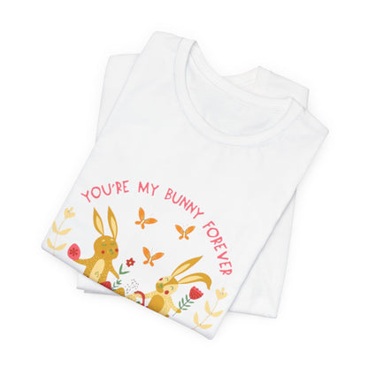 Easter Bunny T-Shirt – "You're My Bunny Forever" Cute Spring Tee