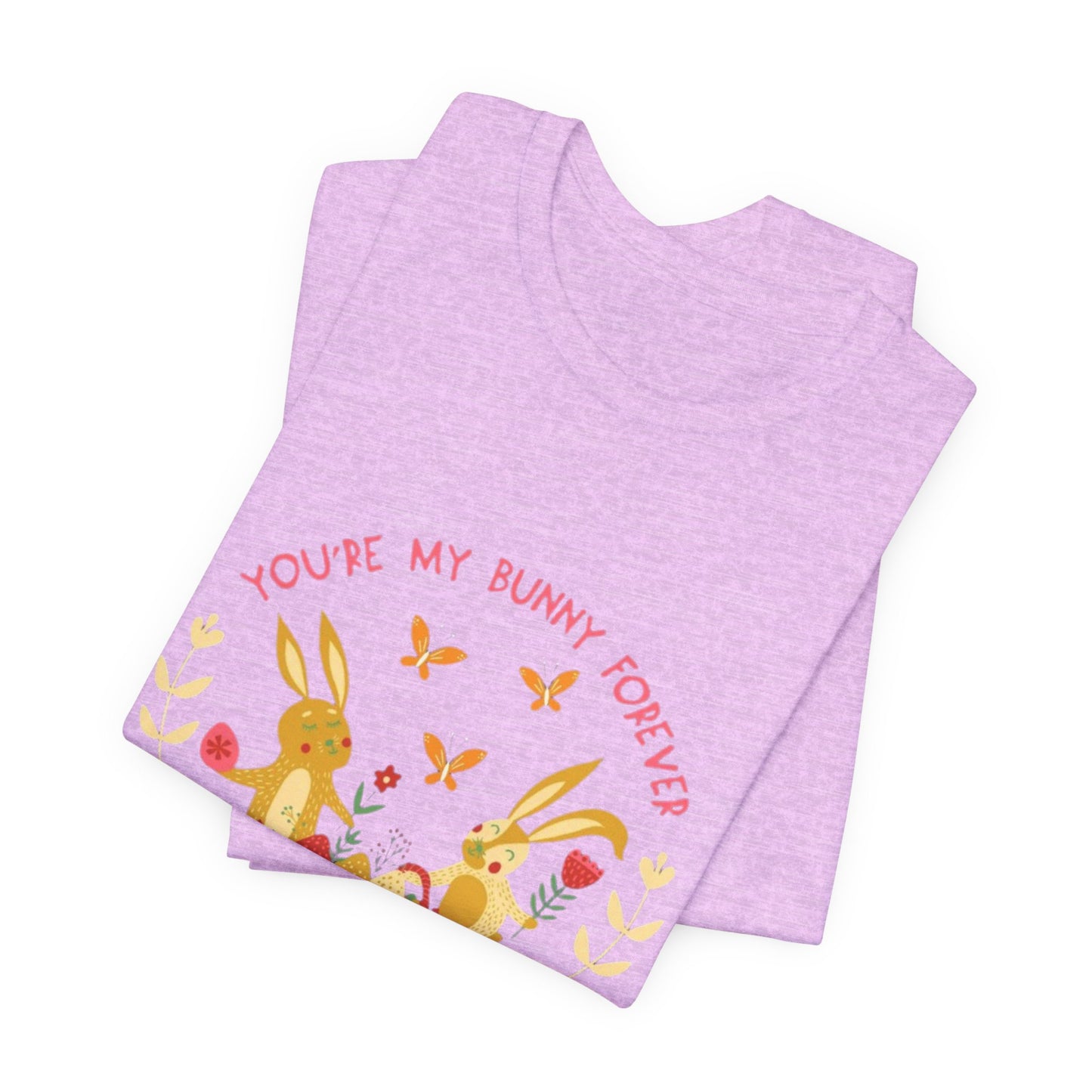 Easter Bunny T-Shirt – "You're My Bunny Forever" Cute Spring Tee
