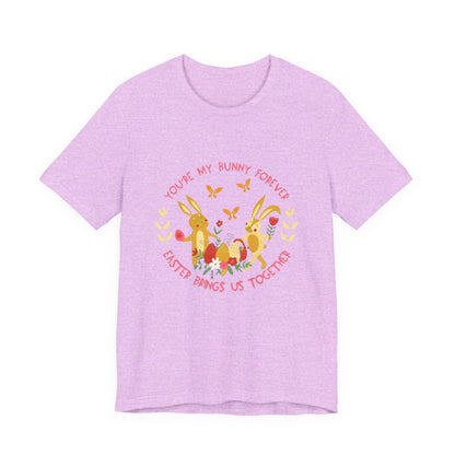 Easter Bunny T-Shirt – "You're My Bunny Forever" Cute Spring Tee