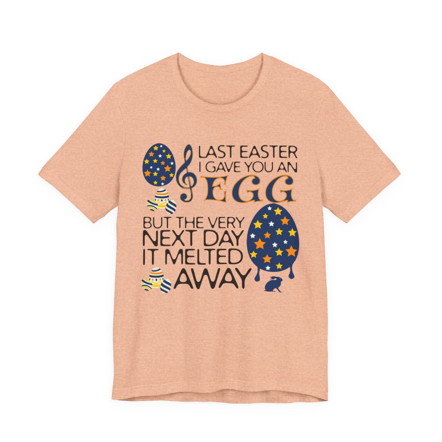 Easter Chocolate Egg Song T‑Shirt — "Last Easter I Gave You an Egg" Casual Tee