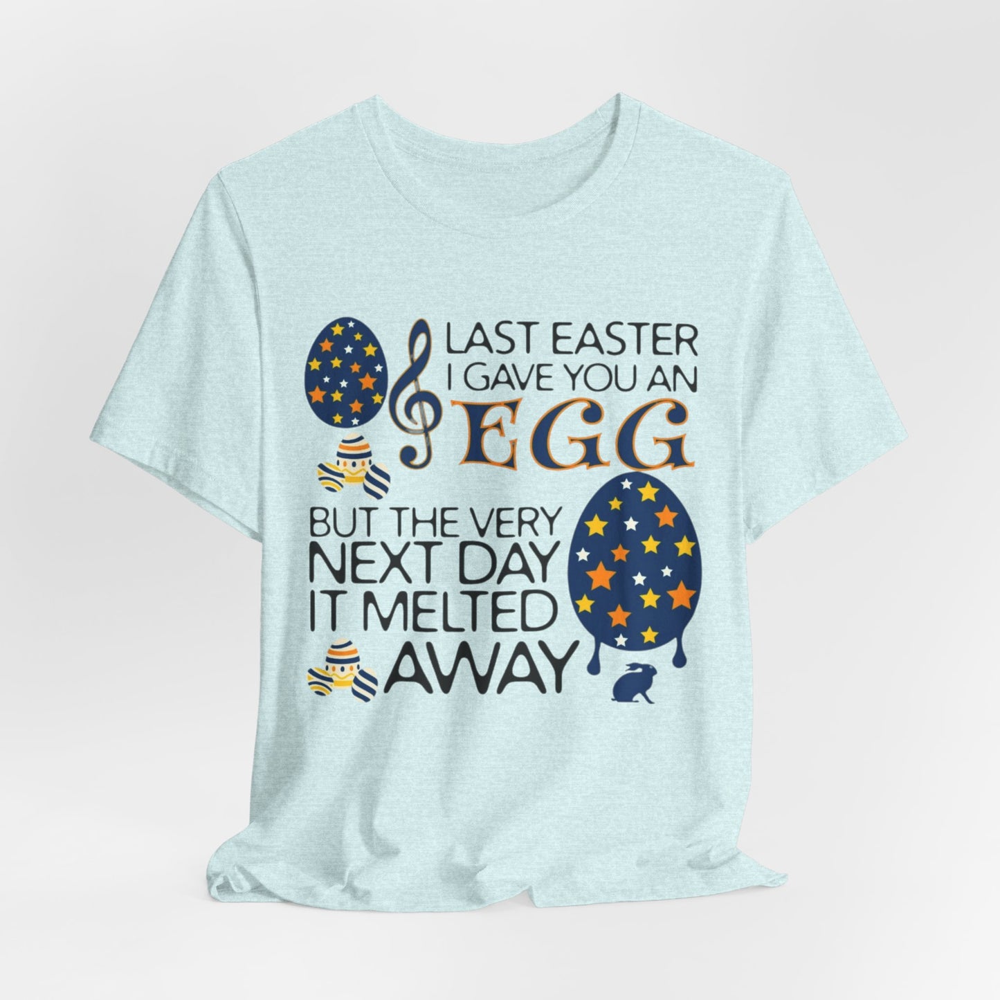 Easter Chocolate Egg Song T‑Shirt — "Last Easter I Gave You an Egg" Casual Tee