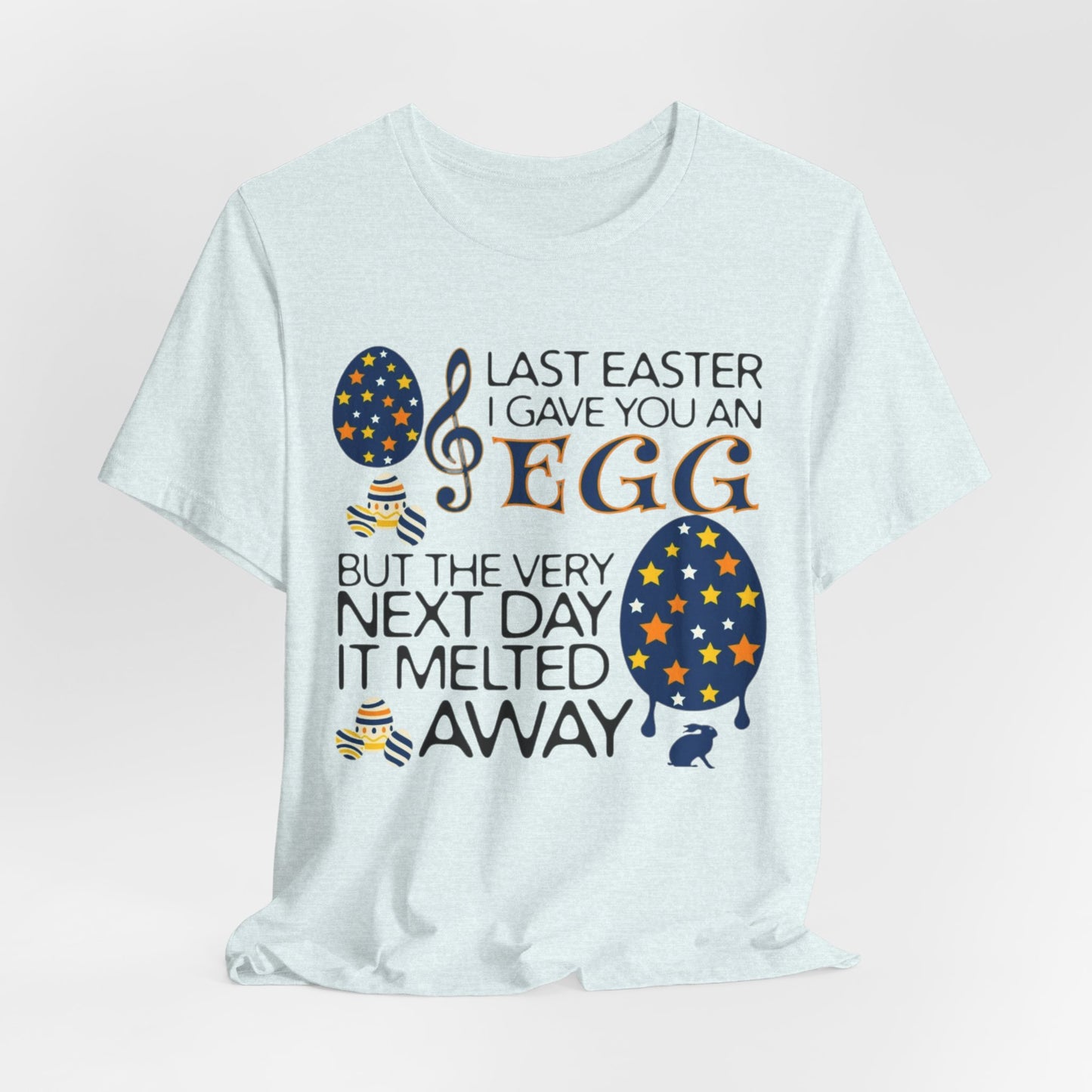 Easter Chocolate Egg Song T‑Shirt — "Last Easter I Gave You an Egg" Casual Tee