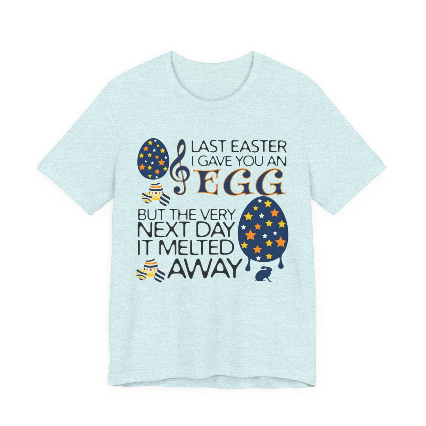 Easter Chocolate Egg Song T‑Shirt — "Last Easter I Gave You an Egg" Casual Tee