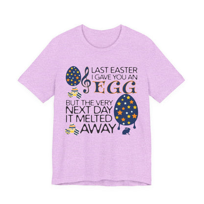 Easter Chocolate Egg Song T‑Shirt — "Last Easter I Gave You an Egg" Casual Tee