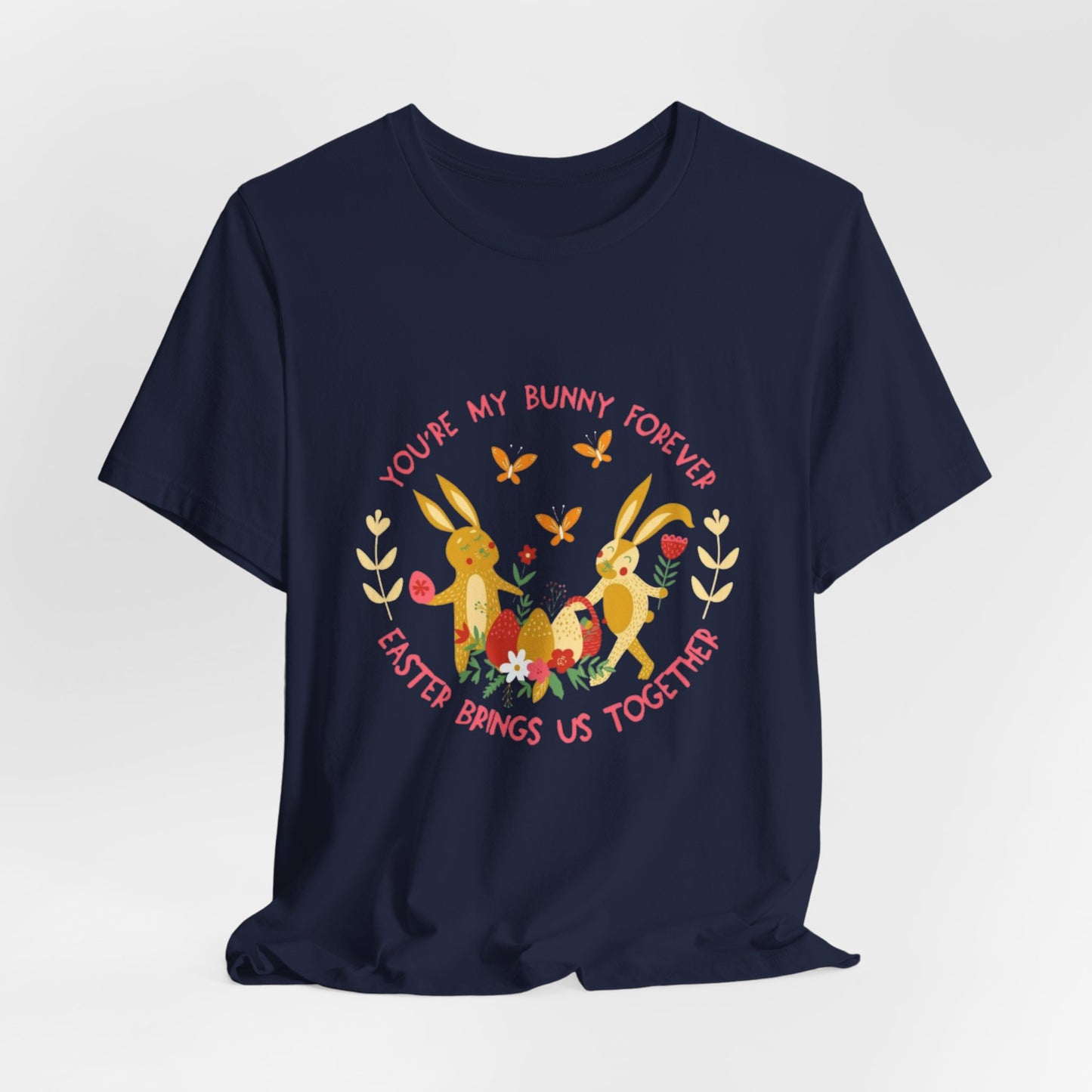 Easter Bunny T-Shirt – "You're My Bunny Forever" Cute Spring Tee