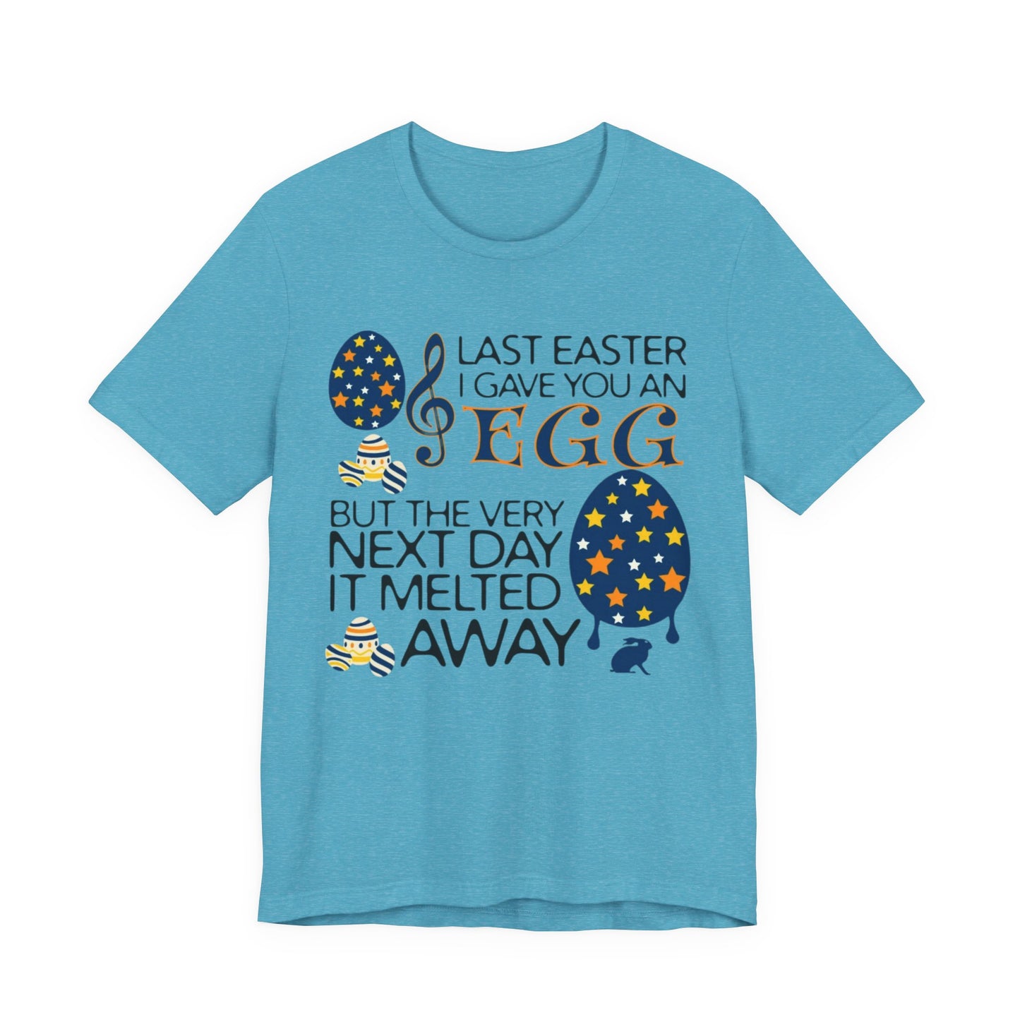 Easter Chocolate Egg Song T‑Shirt — "Last Easter I Gave You an Egg" Casual Tee