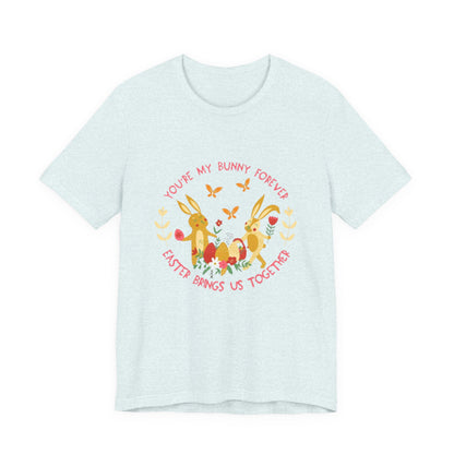 Easter Bunny T-Shirt – "You're My Bunny Forever" Cute Spring Tee