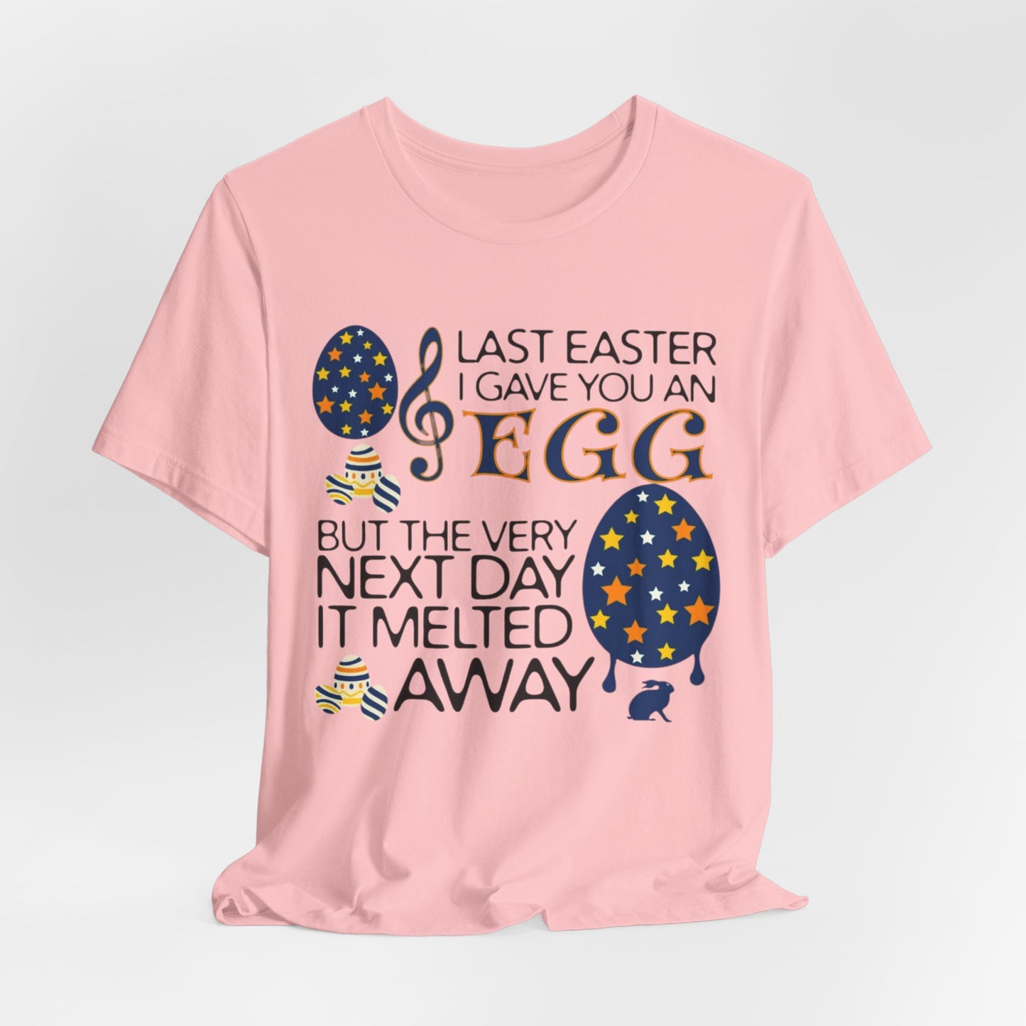 Easter Chocolate Egg Song T‑Shirt — "Last Easter I Gave You an Egg" Casual Tee