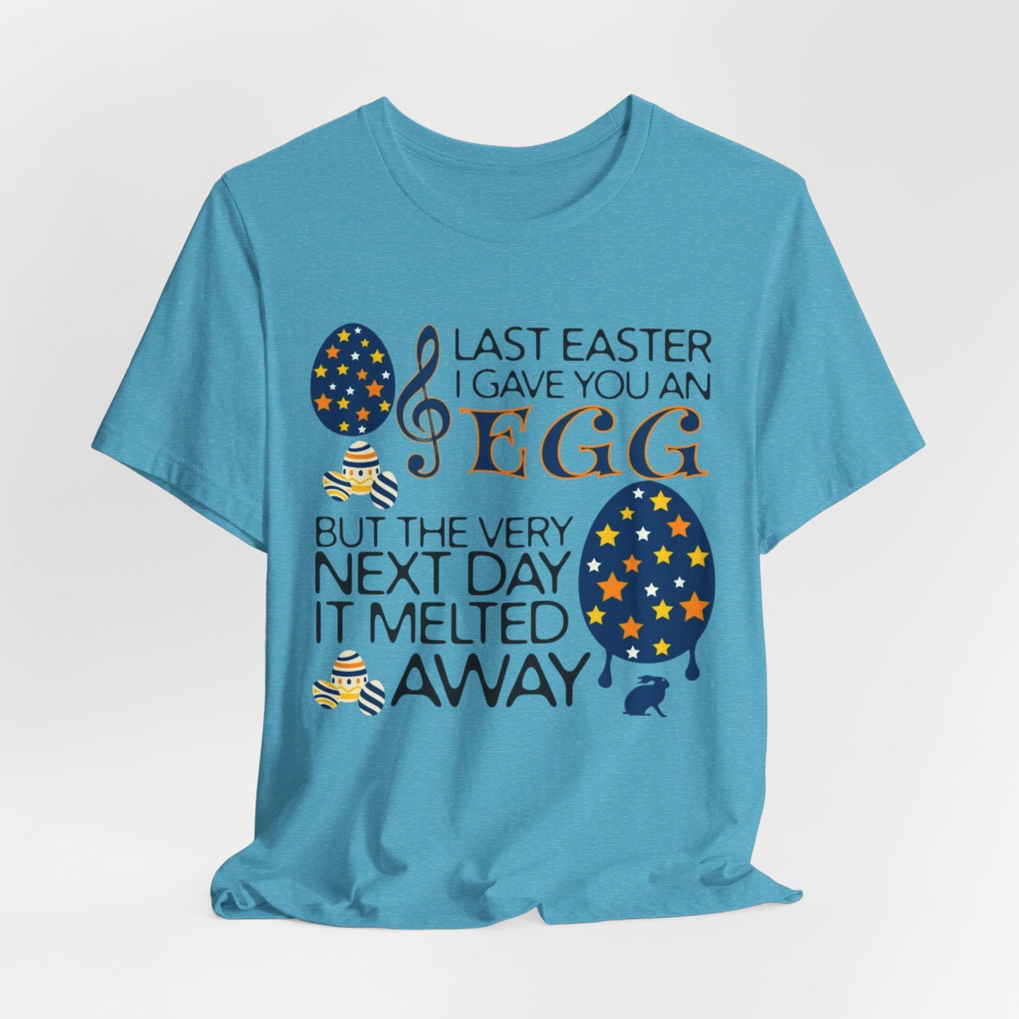 Easter Chocolate Egg Song T‑Shirt — "Last Easter I Gave You an Egg" Casual Tee