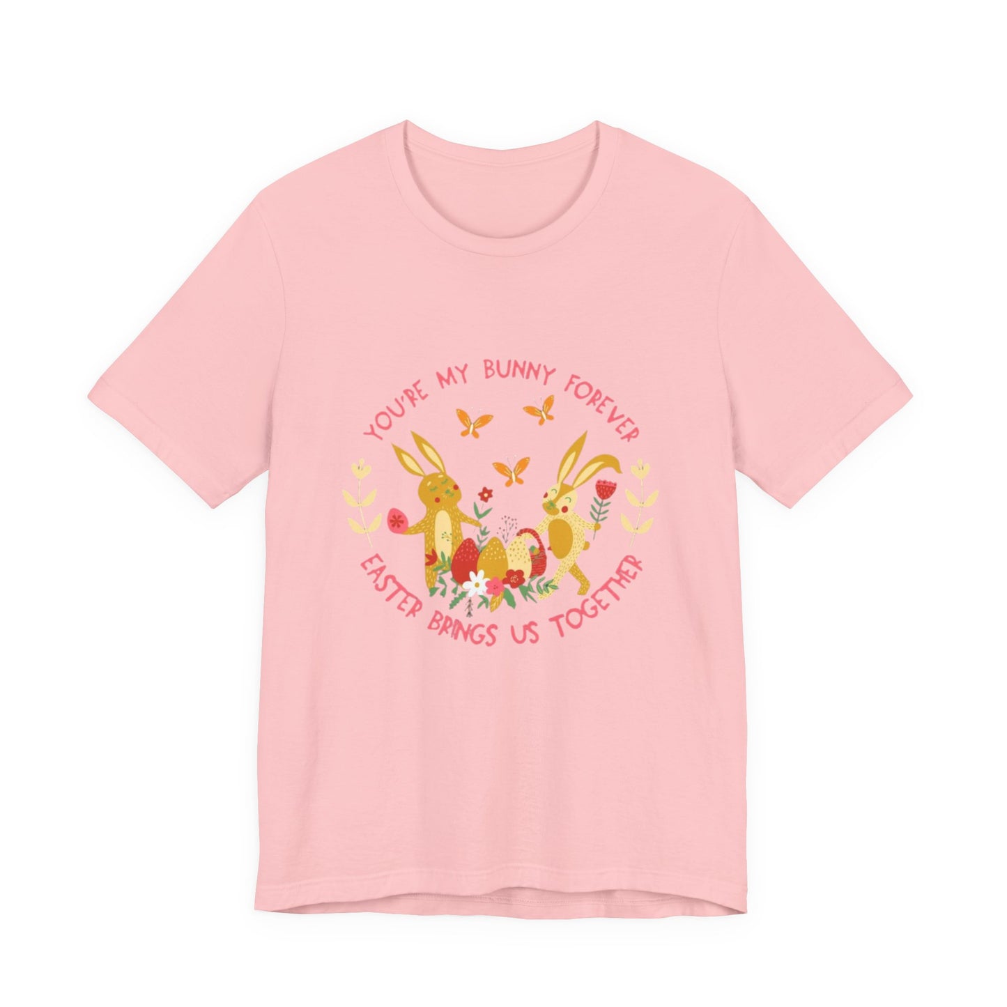 Easter Bunny T-Shirt – "You're My Bunny Forever" Cute Spring Tee