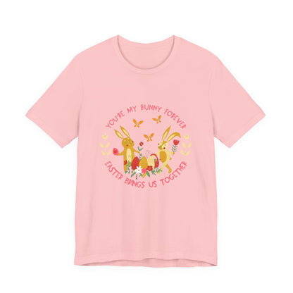 Easter Bunny T-Shirt – "You're My Bunny Forever" Cute Spring Tee
