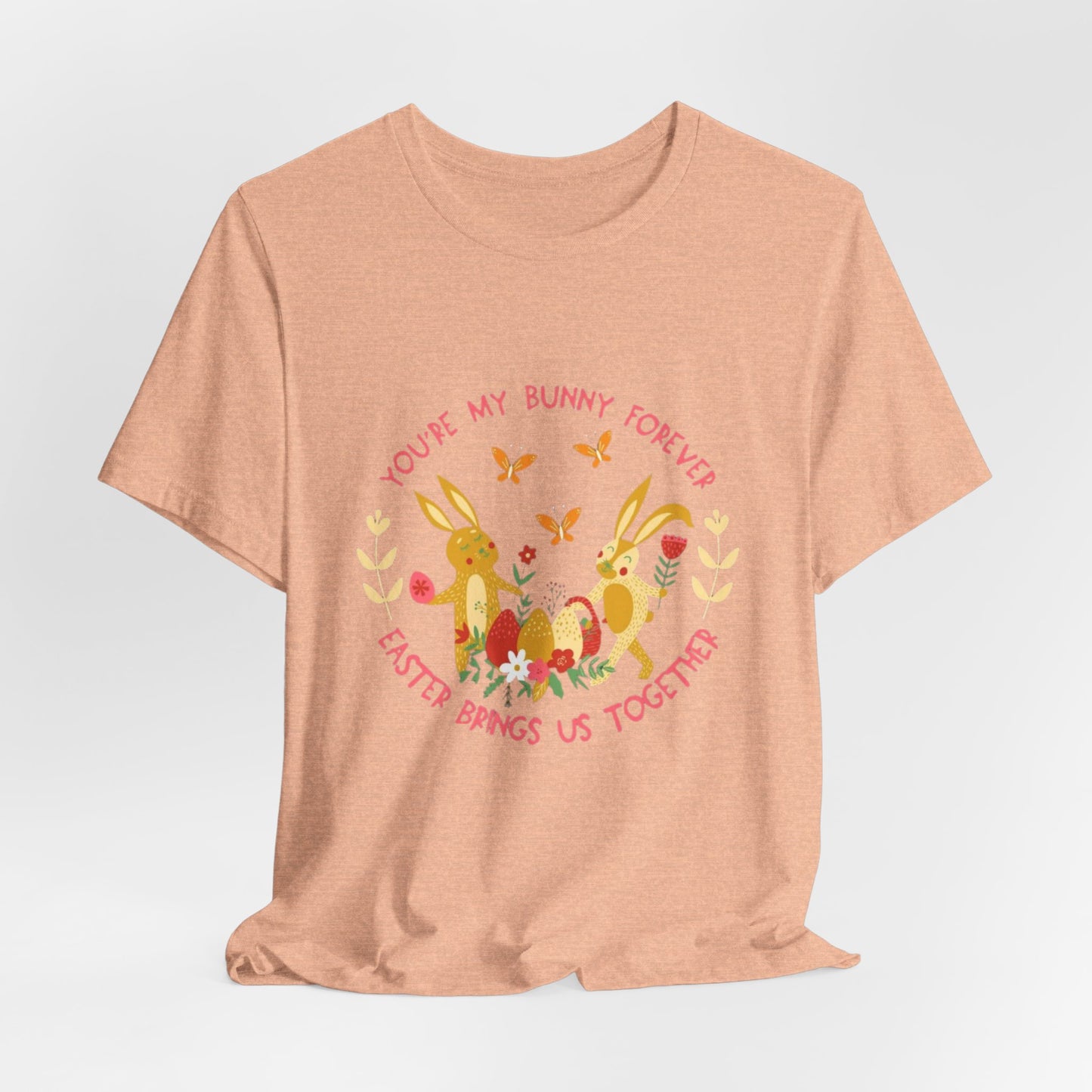 Easter Bunny T-Shirt – "You're My Bunny Forever" Cute Spring Tee