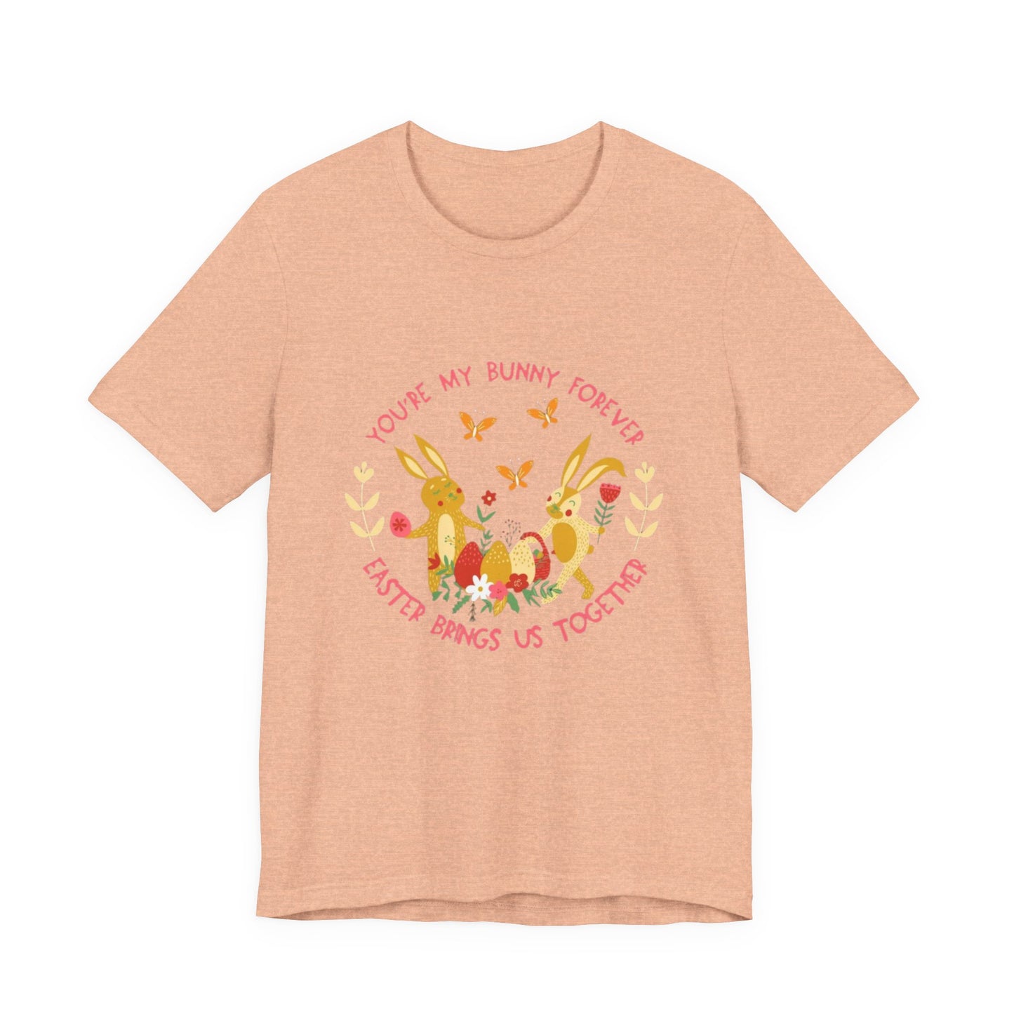 Easter Bunny T-Shirt – "You're My Bunny Forever" Cute Spring Tee