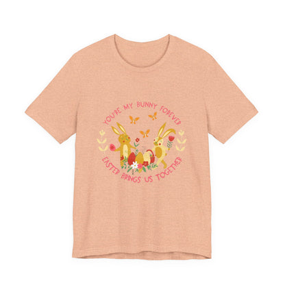 Easter Bunny T-Shirt – "You're My Bunny Forever" Cute Spring Tee