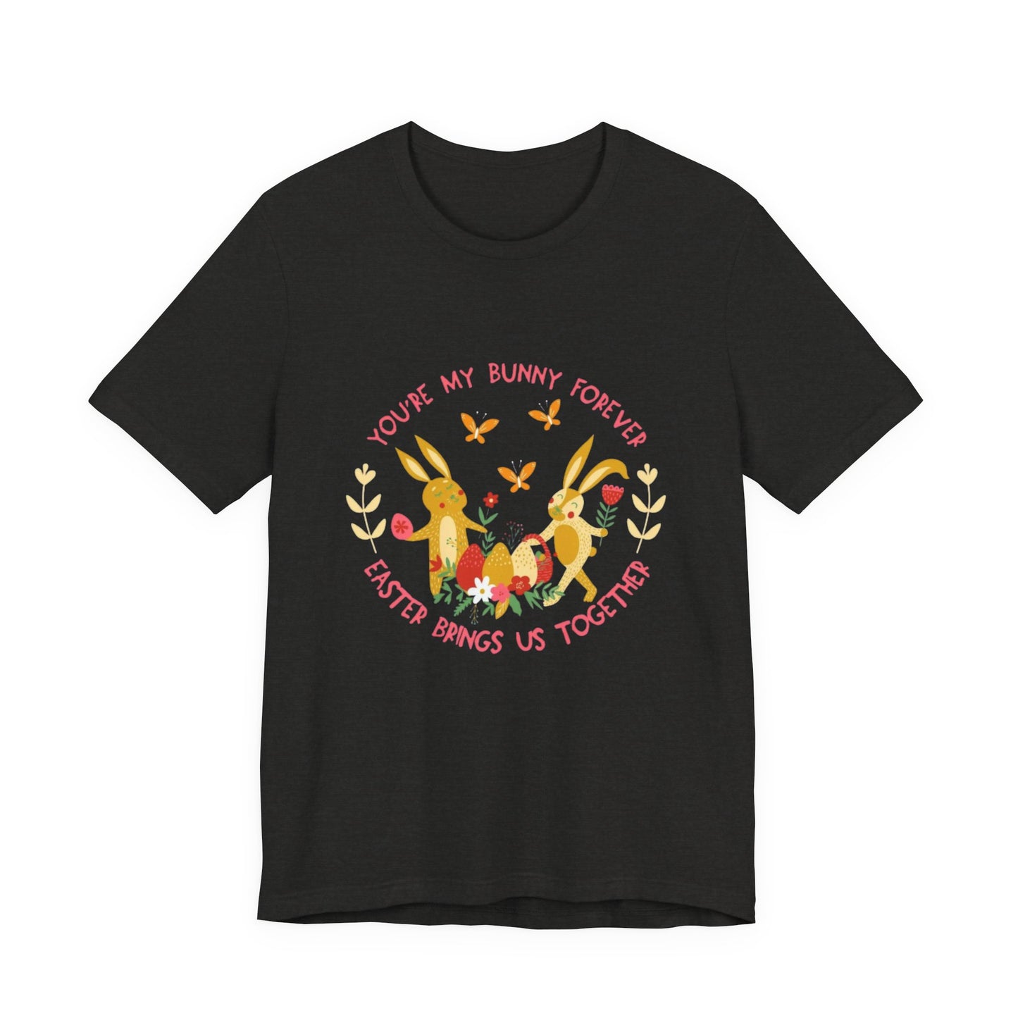 Easter Bunny T-Shirt – "You're My Bunny Forever" Cute Spring Tee
