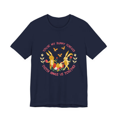 Easter Bunny T-Shirt – "You're My Bunny Forever" Cute Spring Tee