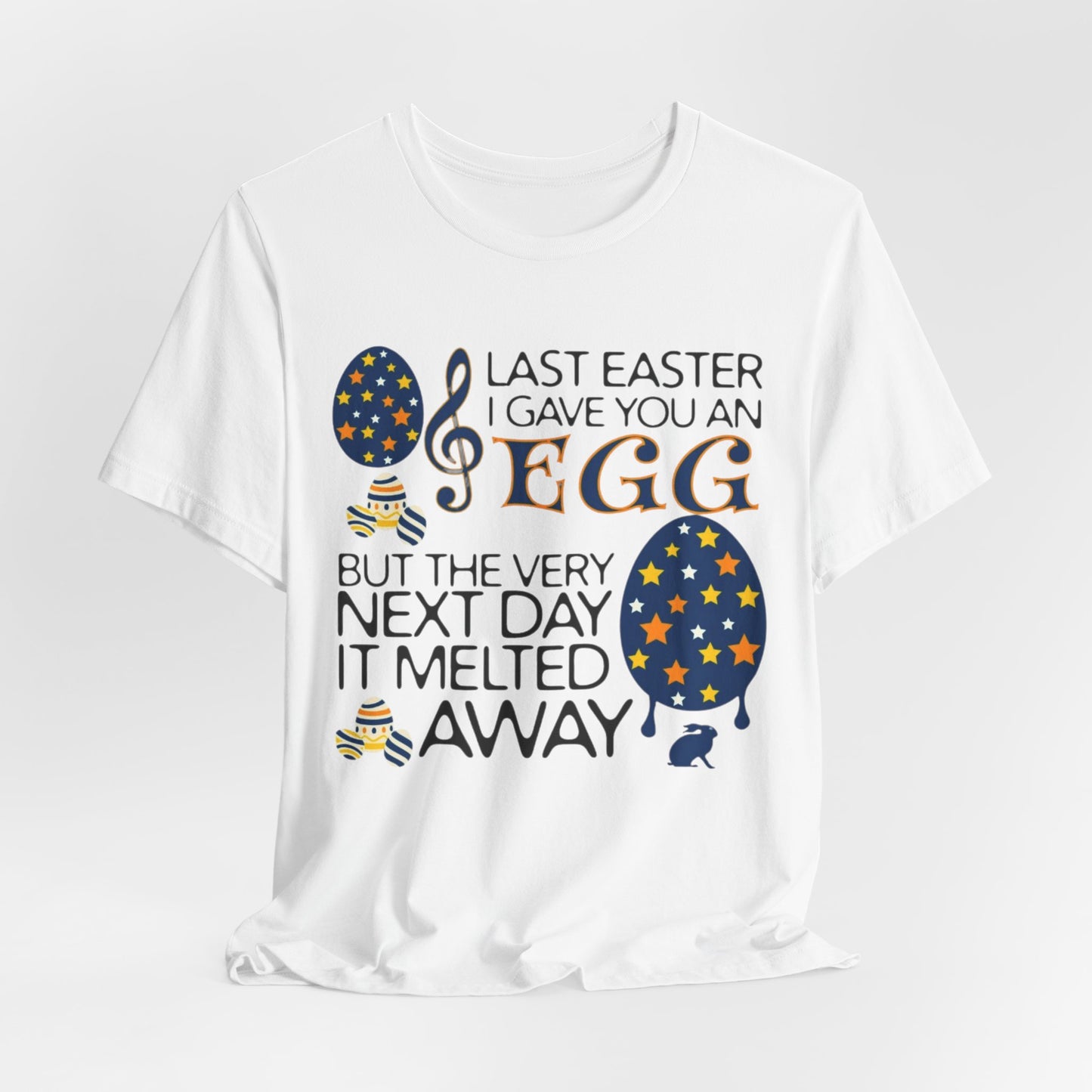 Easter Chocolate Egg Song T‑Shirt — "Last Easter I Gave You an Egg" Casual Tee